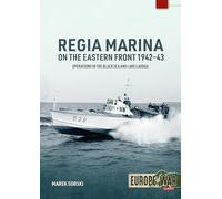 Regia Marina on the Eastern Front 1942-43: Operations in the Black Sea and Lake Ladoga