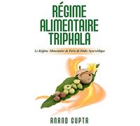 Régime Alimentaire Triphala: Le Régime Alimentaire de Perte de Poids Ayurvédique