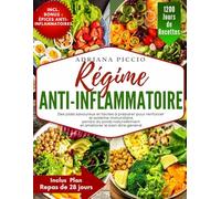 RÉGIME ANTI-INFLAMMATOIRE: DES PLATS SAVOUREUX ET FACILES À PRÉPARER POUR RENFORCER LE SYSTÈME IMMUNITAIRE, PERDRE DU POIDS NATURELLEMENT ET AMÉLIORER LE BIEN-ÊTRE GÉNÉRAL