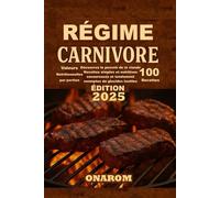 RÉGIME CARNIVORE: Découvrez le pouvoir de la viande Recettes simples et nutritives savoureuses et totalement exemptes de glucides inutiles