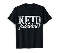 Régime Cétogène Keto Fabulous Cadeau Keto Diet Cétose T-Shirt
