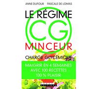 Régime cg (charge glycémique) minceur: maigrir en 4 semaines avec 100 recettes 100% plaisir