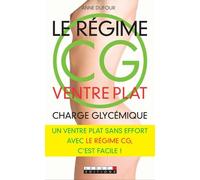 Régime CG ventre plat: Change Glycémique un ventre plat sans effort avec le régime CG c'est facile