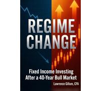 REGIME CHANGE: Fixed Income Investing After a 40-Year Bull Market