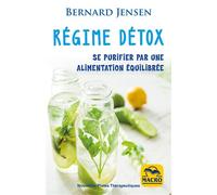 Régime détox Se purifier par une alimentation équilibrée - Bernard Jensen - Macro - broché - Guide