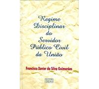 Regime Disciplinar Do Servidor Público Civil Da União