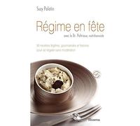 Régime en fête: 90 recettes légères, gourmandes et festives pour se régaler sans modération
