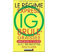 Régime express IG brîle-graisses: Mincir en 15 jours
