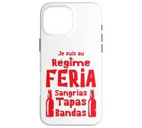 Régime Feria Sangria, Tapas, Bandas Apéro Sud-Ouest Bayonne Coque pour iPhone 16 Pro Max