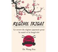 Regime Ikigai: Le secret du régime japonais pour la santé et la longévité