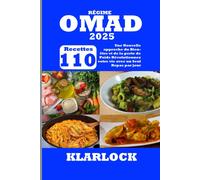 Régime Omad 2025: 110 Recettes Une Nouvelle Approche Du Bien-Être Et De La Perte De Poids Révolutionnez Votre Vie Avec Un Seul Repas Par Jour