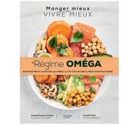 Le régime Oméga – Reconnaître et associer les oméga 3,6,9 pour une alimentation équilibrée