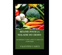 Régime pour la Maladie de Crohn: Nourrissez votre Corps et Gérez les Symptômes