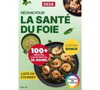 Régime pour la Santé du Foie: Guide complet pour Débutants avec 100+ Recettes faciles et délicieuses, une alimentation quotidienne adaptée pour booster votre énergie. Avec Plan de Repas de 35 Jours