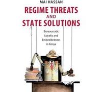 Regime Threats and State Solutions by Hassan & Mai University of Michigan & Ann Arbor Hassan, Mai (University of Michigan, Ann Arbor) (Auteur)