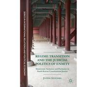 Regime Transition And The Judicial Politics Of Enmity