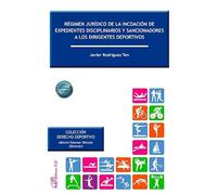 Régimen jurídico de la incoación de expedientes disciplinarios y sancionadores a los dirigentes deportivos