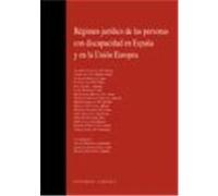 RÉGIMEN JURÍDICO DE LAS PERSONAS CON DISCAPACIDAD EN ESPAÑA Y LA UNIÓN EUROPEA.