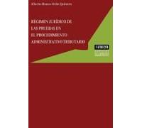 Régimen Jurídico De Las Pruebas En El Procedimiento Administrativo Tributario