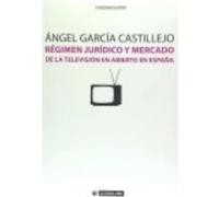 Régimen Jurídico Y Mercado De La Televisión En Abierto En España. - Ángel García Castillejo Ángel García Castillejo (Auteur)