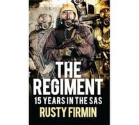 Regiment 15 Years In The Sas Rusty Firmin, (Auteur)