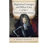 Regimental lineages and officer lists of the Irish Jacobite army