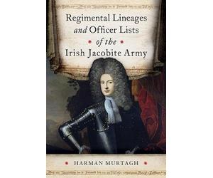 Regimental lineages and officer lists of the Irish Jacobite army