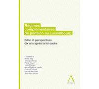 Régimes complémentaires de pension au luxembourg Bilan et perspectives - dix ans après la loi cadre - Collectif - Anthemis - broché - Etude