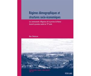 Régimes démographiques et structures socio-économiques Les communautés villageoises de la province de Namur durant la première moitié du 19e - Marc Debuisson - Peter Lang - broché - Essai