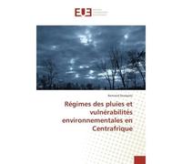 Regimes des pluies et vulnerabilites environnementales en Centrafrique - Bertrand Doukpolo - Universitaires Europeennes - broché - Essai