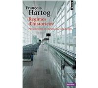 Régimes d'historicité François Hartog (Auteur)