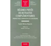 Régimes privés de retraites complémentaires. perspectives comparative et europée Tome 295 - Michas béguerie s. - Lgdj - broché - Livre