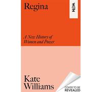 Regina A New History of Women and Power - Kate Williams - Weidenfeld & Nicolson - ebook (ePub) - Livre