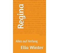 Regina: Alles auf Anfang