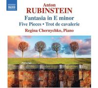 Regina Chernychko - Anton Rubinstein: Fantasia In E Minor, 5 Pieces & Trot De Cavalerie [Compact Discs]