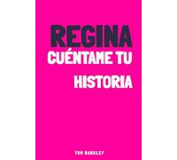 Regina, cuéntame tu historia: Un diario de recuerdos para Regina