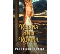 Regina della Rovina: Un matrimonio fumante di convenienza miliardario romance