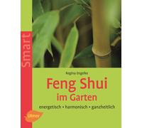 Regina Engelke Feng Shui im Garten: Energetisch - harmonisch - ganzheitl (Relié)