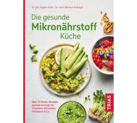 Regina Kratt Ba Die gesunde Mikronährstoff-Küche: Über 70 Power-Rezepte: (Poche)