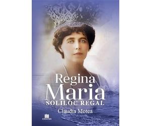Regina Maria, Soliloc Regal - Claudia Motea