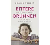 Regina Scheer Bittere Brunnen: Hertha Gordon-Walcher und der Traum von d (Poche)