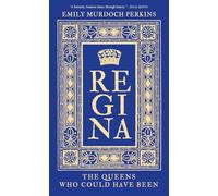 Regina: The Queens Who Could Have Been