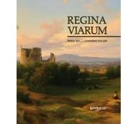 Regina Viarum. Appia Via... Cammino Solare