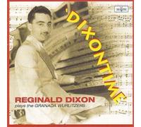 Reginald Dixon - Dixontime-Reginald Dixon Joue sur Le Granada Wurlitzers (Originaux 1939-1942)