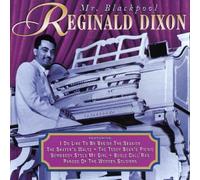 Reginald Dixon - Mr. Blackpool