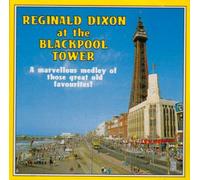Reginald Dixon - Reginald Dixon at The Blackpool Tower [Import]