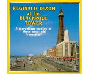 Reginald Dixon - Reginald Dixon at The Blackpool Tower [Import]