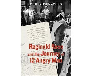 Reginald Rose And The Journey Of 12 Angry Men