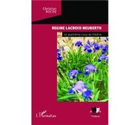 Regine Lacroix-Neuberth: Le quatrième coup du théâtre