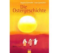 Regine Schindler Ivan Die Ostergeschichte: Das perfekte Ostergeschenk f (Relié)